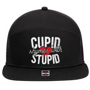 Cupid Rhymes With Stupid Gift Anti Valentine's Day Gift 7 Panel Mesh Trucker Snapback Hat