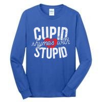 Cupid Rhymes With Stupid Gift Anti Valentine's Day Gift Tall Long Sleeve T-Shirt