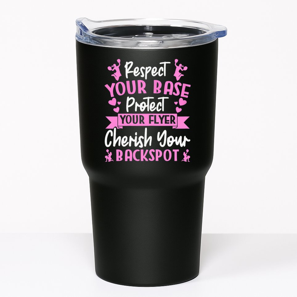 Cheerleading Respect Your Base Protect Your Flyer Cheer Girl Tumbler