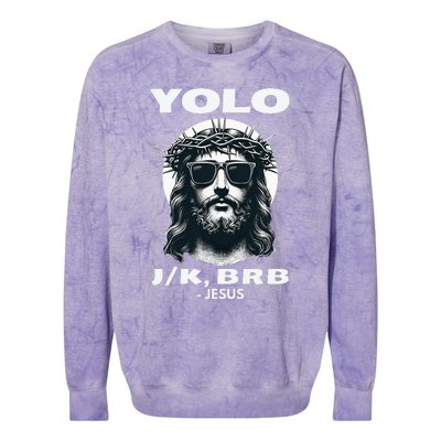 Christian Resurrection Yolo Jk Brb Jesus Colorblast Crewneck Sweatshirt