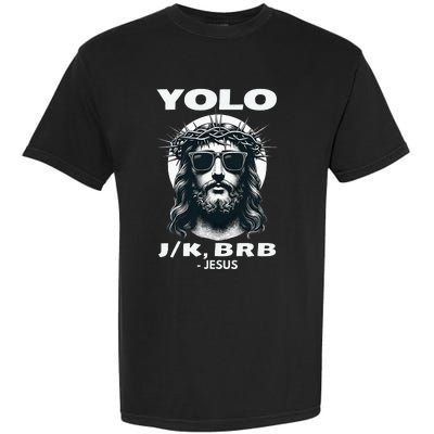 Christian Resurrection Yolo Jk Brb Jesus Garment-Dyed Heavyweight T-Shirt