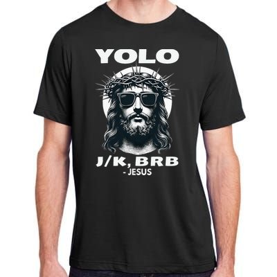 Christian Resurrection Yolo Jk Brb Jesus Adult ChromaSoft Performance T-Shirt