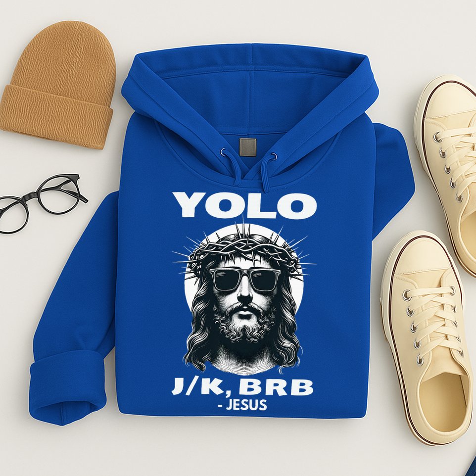 Christian Resurrection Yolo Jk Brb Jesus Hoodie