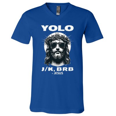 Christian Resurrection Yolo Jk Brb Jesus V-Neck T-Shirt