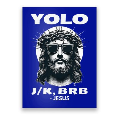 Christian Resurrection Yolo Jk Brb Jesus Poster