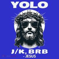 Christian Resurrection Yolo Jk Brb Jesus Poster