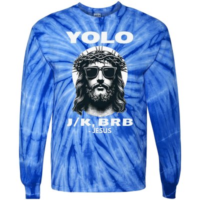 Christian Resurrection Yolo Jk Brb Jesus Tie-Dye Long Sleeve Shirt