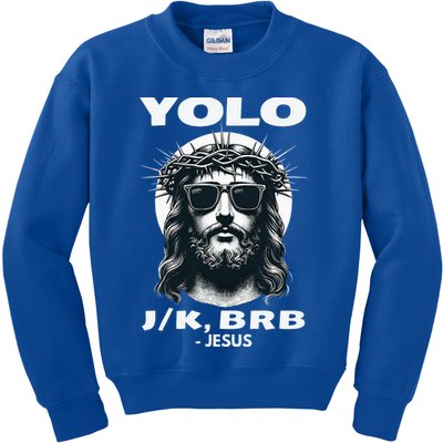 Christian Resurrection Yolo Jk Brb Jesus Kids Sweatshirt