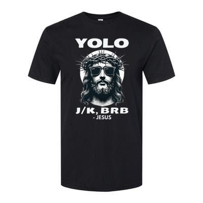 Christian Resurrection Yolo Jk Brb Jesus Softstyle® CVC T-Shirt