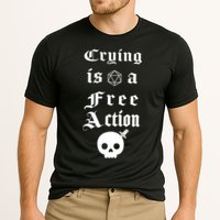 Crying Is A Free Action Gaming Performance Shirt