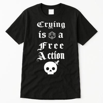 Crying Is A Free Action Gaming Tall T-Shirt