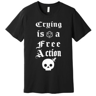 Crying Is A Free Action Gaming Premium T-Shirt