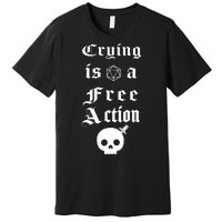 Crying Is A Free Action Gaming Premium T-Shirt