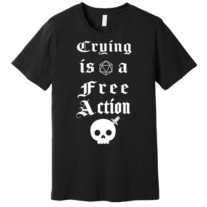 Crying Is A Free Action Gaming Premium T-Shirt