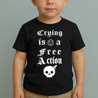 Crying Is A Free Action Gaming Toddler T-Shirt