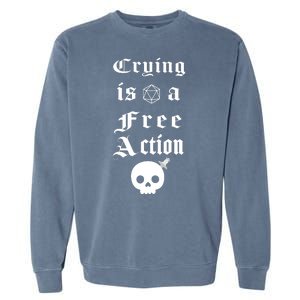 Crying Is A Free Action Gaming Garment-Dyed Sweatshirt