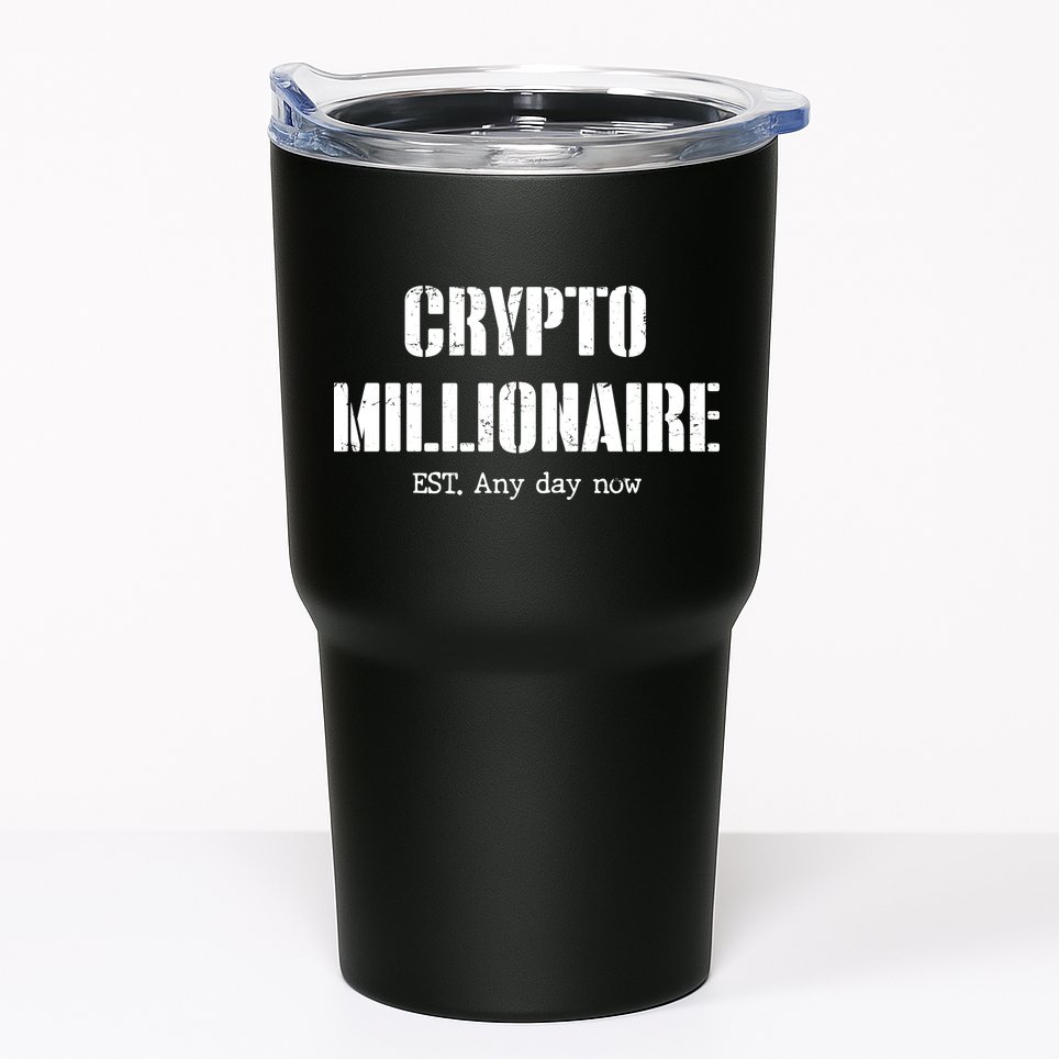 Crypto Millionaire Est. Any Day Now Tumbler