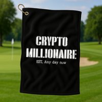 Crypto Millionaire Est. Any Day Now Golf Towel