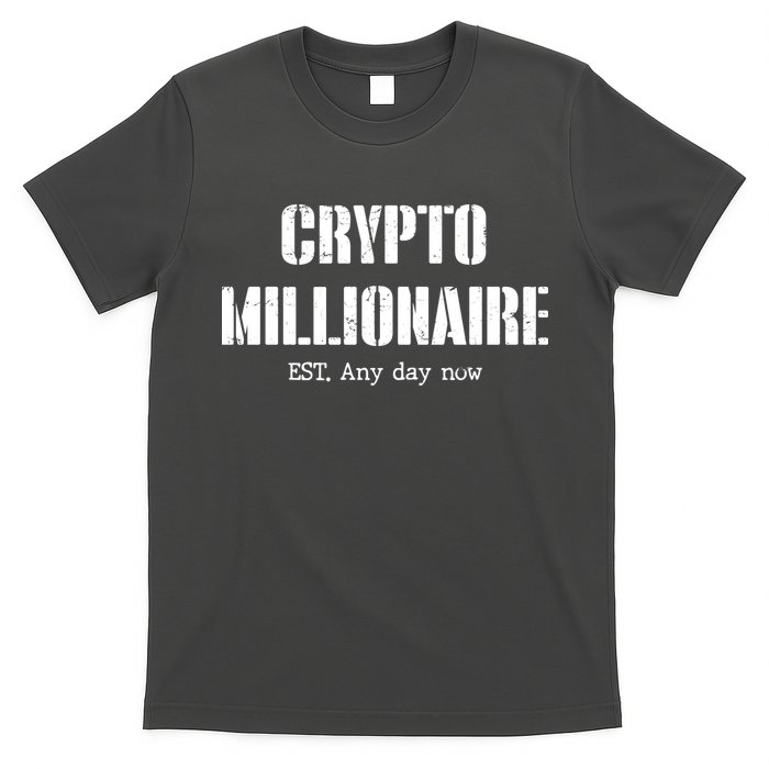 Crypto Millionaire Est. Any Day Now T-Shirt