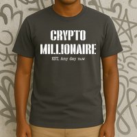 Crypto Millionaire Est. Any Day Now T-Shirt