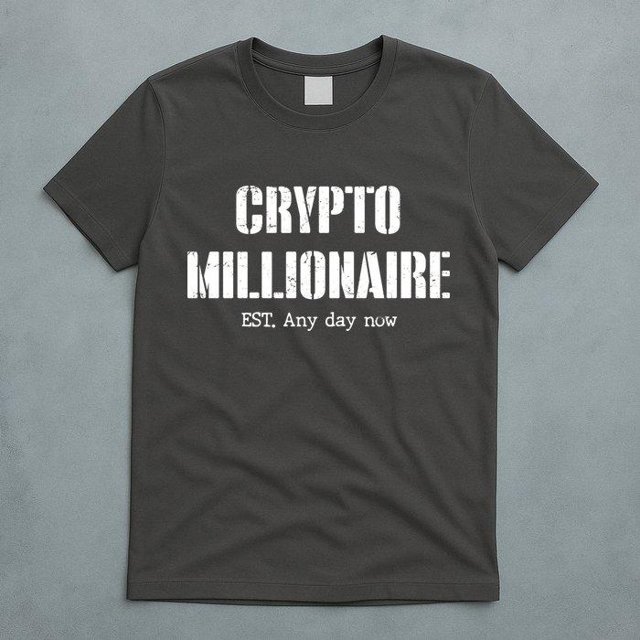 Crypto Millionaire Est. Any Day Now T-Shirt