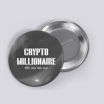 Crypto Millionaire Est. Any Day Now Button
