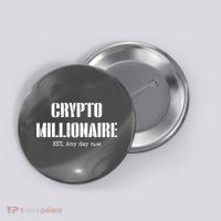 Crypto Millionaire Est. Any Day Now Button
