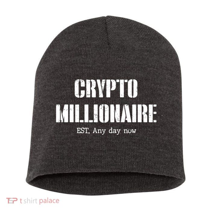 Crypto Millionaire Est. Any Day Now Short Acrylic Beanie