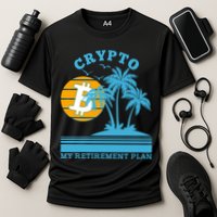 Crypto My Retirement Plan Performance Shirt