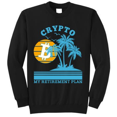 Crypto My Retirement Plan Sweatshirt
