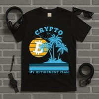 Crypto My Retirement Plan T-Shirt