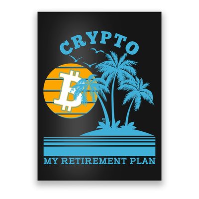 Crypto My Retirement Plan Poster