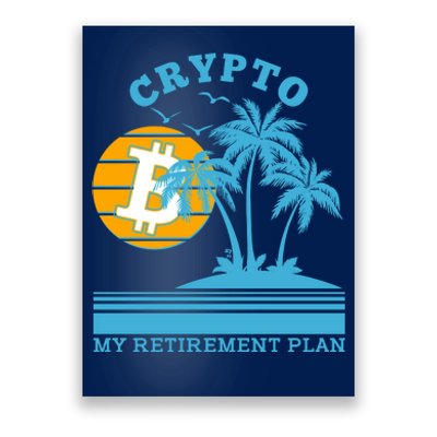 Crypto My Retirement Plan Poster