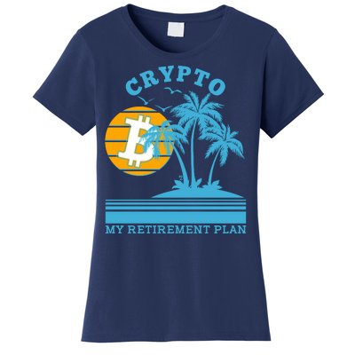 Crypto My Retirement Plan Women's T-Shirt