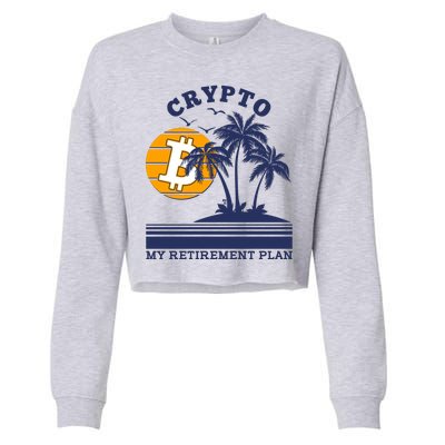 Crypto My Retirement Plan Cropped Pullover Crew