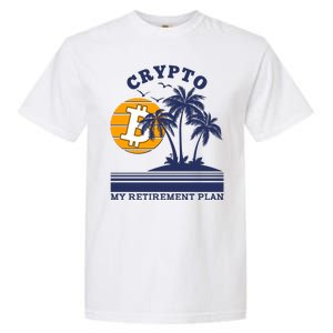 Crypto My Retirement Plan Garment-Dyed Heavyweight T-Shirt