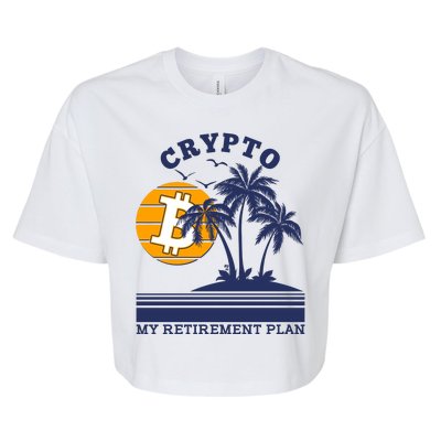 Crypto My Retirement Plan Bella+Canvas Jersey Crop Tee