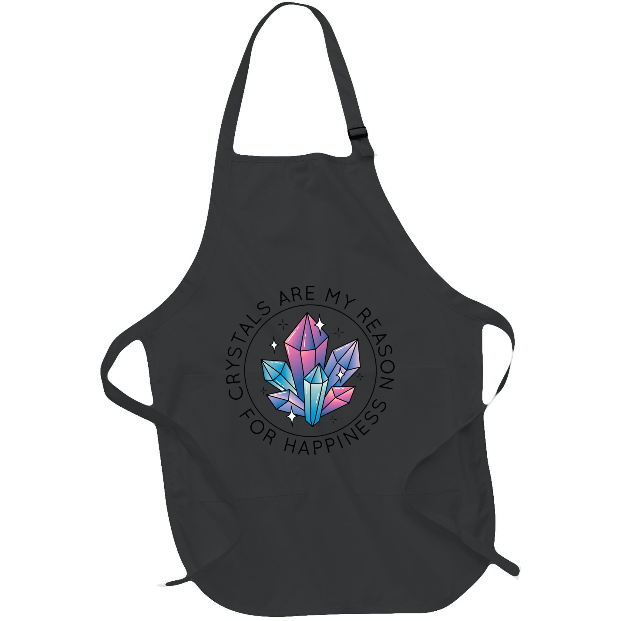 Crystals Are My Reason For Happiness Apron