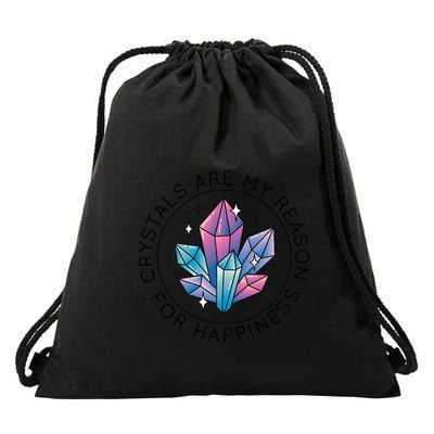 Crystals Are My Reason For Happiness Drawstring Bag