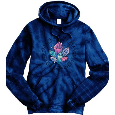 Crystals Are My Reason For Happiness Tie Dye Hoodie