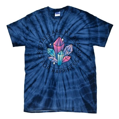 Crystals Are My Reason For Happiness Tie-Dye T-Shirt