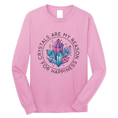 Crystals Are My Reason For Happiness Long Sleeve Shirt