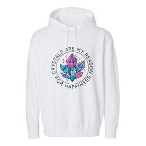 Crystals Are My Reason For Happiness Garment-Dyed Fleece Hoodie