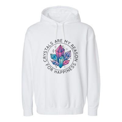 Crystals Are My Reason For Happiness Garment-Dyed Fleece Hoodie