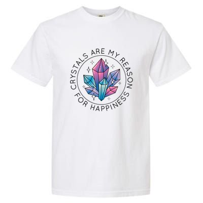 Crystals Are My Reason For Happiness Garment-Dyed Heavyweight T-Shirt