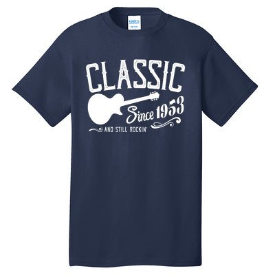 Classic Since 1953 And Still Rockin 70th Birthday Tall T-Shirt