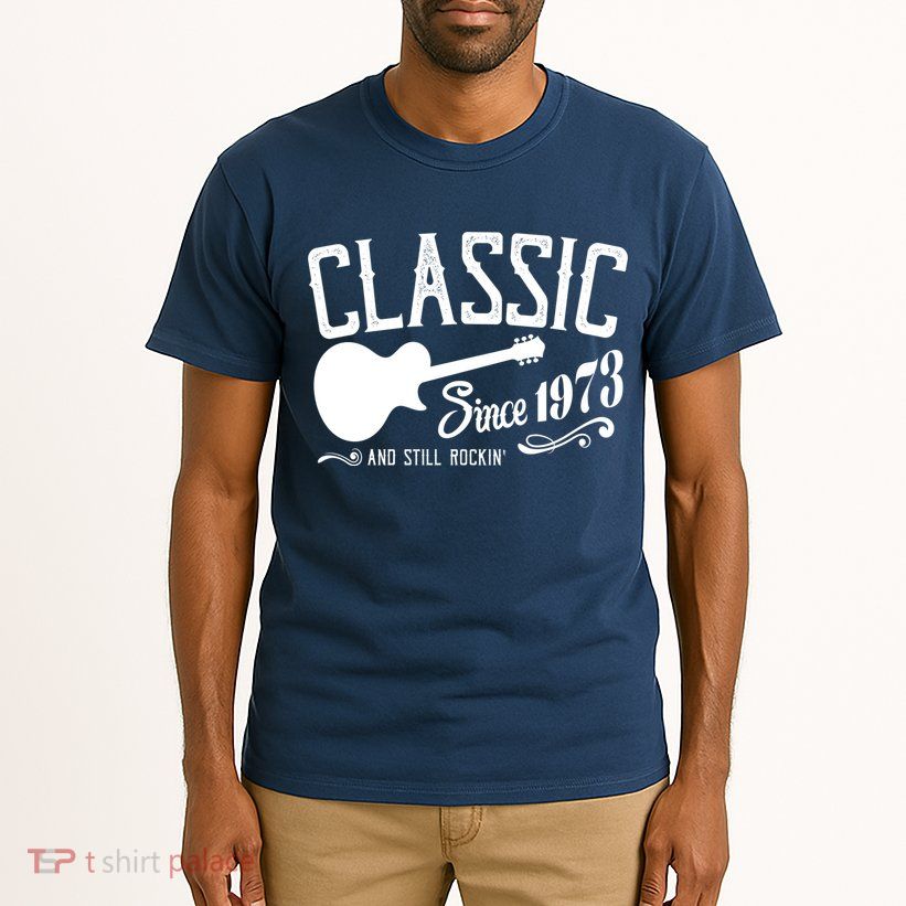 Classic Since 1973 And Still Rockin 50th Birthday Tall T-Shirt