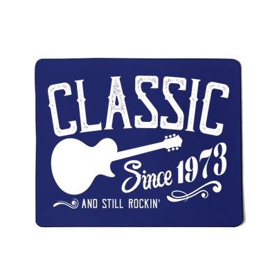 Classic Since 1973 And Still Rockin 50th Birthday Mousepad