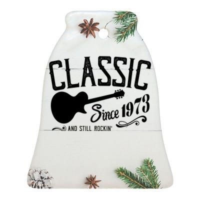 Classic Since 1973 And Still Rockin 50th Birthday Ceramic Bell Ornament