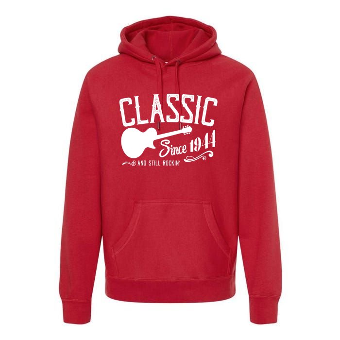 Classic Since 1944 And Still Rockin 80th Birthday Premium Hoodie